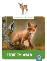 Mein kleines Tier-Lexikon - Tiere im Wald