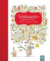 Weihnachts-Werkstatt. Basteln – Bauen – Backen Weihnachts-Werkstatt. Basteln – Bauen – Backen