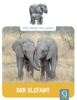 Mein kleines Tier-Lexikon - Der Elefant Mein kleines Tier-Lexikon - Der Elefant