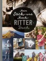 Mein Sach- und Mach-Ritter-Buch Mein Sach- und Mach-Ritter-Buch