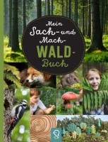 Mein Sach- und Mach-Wald-Buch Mein Sach- und Mach-Wald-Buch